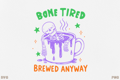 Bone Tired Brewed Anyway Skeleton Coffee SVG PNG Product Image 1