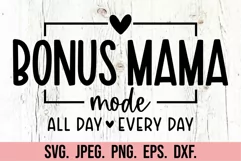 Bonus Mama Mode SVG - Stepmom Life - Mothers Day - Bonus Mom Product Image 5