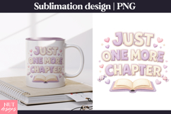 Stitched Just One More Chapter Cute book girly sublimation Product Image 2