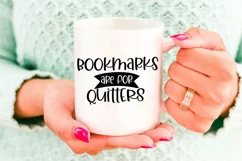 Bookmarks Are For Quitters SVG I Book Lovers SVG I Reading SVG I Books SVG