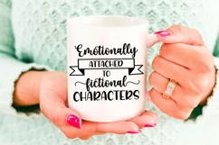 Emotionally Attached to Fictional Characters I Book Lovers SVG I Reading SVG I Books SVG