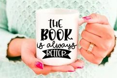 The Book Is Always Better SVG I Book Lovers SVG I Reading SVG I Books SVG