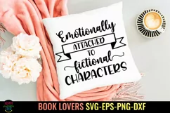 Emotionally Attached to Fictional Characters I Book Lovers SVG I Reading SVG I Books SVG