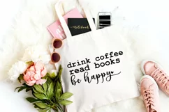 Drink Coffee Read Books Be Happy I Book Lovers SVG I Reading SVG I Books SVG