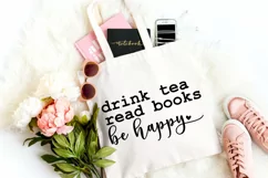 Drink Tea Read Books Be Happy I Book Lovers SVG I Reading SVG I Books SVG