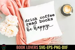 Drink Coffee Read Books Be Happy I Book Lovers SVG I Reading SVG I Books SVG