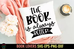 The Book Is Always Better SVG I Book Lovers SVG I Reading SVG I Books SVG