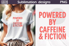 Powered by Caffeine &amp; Fiction | Book Lover Coffee Quote PNG Product Image 1