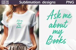 Ask Me About My Books | Book Quote PNG Product Image 1