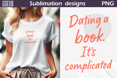 Dating a Book. It’s Complicated | Funny Reader Sublimation Product Image 1