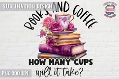 Coffee and flowers Sublimation Design PNG Book Lovers Quote Product Image 1