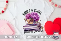 Books and coffee Sublimation Design PNG Book Lovers Quote Product Image 2