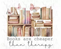 Books Are Cheaper Than Therapy Png Instant Download Product Image 3