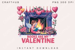 Books Are My Valentine, Valentine Sublimation, Book Lover Product Image 1