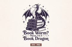 Book Dragon SVG - Im A Book Dragon - Funny Bookworm Quote Product Image 1