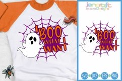 Boo What I Want Ghost svg Halloween saying SVG Cut file Product Image 1