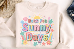 born for sunny days, summer png, sunny days design, summer t shirt png, beach lover png, summer sublimation, vacation vibes png, sunshine quote png, coastal summer design, summer shirt design
