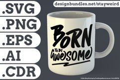 Born to be Awesome Motivational Quote Design for Mug TShirt or Poster