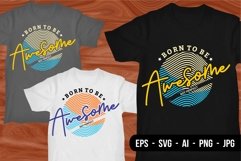 Born To Be Awesome - T Shirt Design Product Image 1