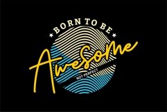 Born To Be Awesome - T Shirt Design Product Image 3