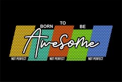 Born To Be Awesome - T Shirt Design Product Image 3