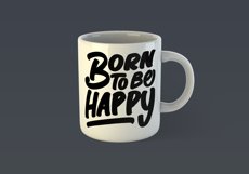 Born to be Happy Motivational Quote Design for Mug TShirt or Poster