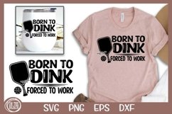 Born To Dink Forced To Work Pickle Ball SVG Cutting PNGCutting PNG Pickleball Svg, Born To Dink Svg, Forced To Work Svg, Sublimation, Png ,Design, Cutting , Cut Files, Pickle Ball, Paddles ,Baddleball Svg, Image, Vector