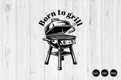 Born to Grill SVG, BBQ Grill Master SVG, Grill SVG Product Image 1