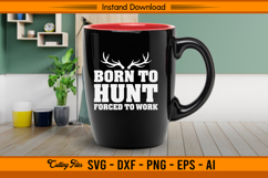 Born To Hunt Forced To Work SVG Design for Hunters Product Image 3