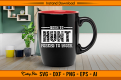 Born To Hunt Forced To Work Hunting SVG Design Product Image 3