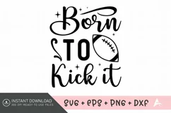 Born To Kick It SVG, Soccer Mom Quote SVG, Funny Soccer Mom Product Image 1