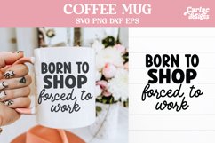 Born to Shop Forced to Work SVG