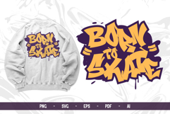 Born To Skate | Graffiti Streetwear SVG EPS PNG Bundle Product Image 1