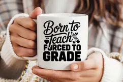 Born to Teach Forced to Grade SVG | Teacher SVG | Teacher Product Image 3