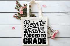Born to Teach Forced to Grade SVG | Teacher SVG | Teacher Product Image 4