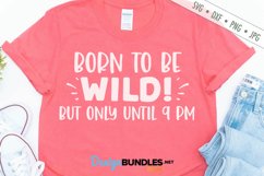 Born To Be Wild But Only Until 9 pm SVG | Funny SVG Product Image 1