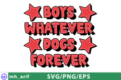 Boys Whatever Dogs Forever Dog Funny Quote SVG PNG T-shirt Product Image 1