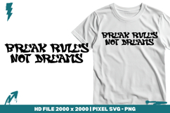 Break Rules Not Dreams Product Image 1