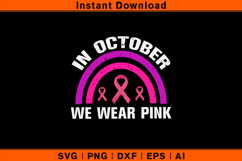 In October We Wear Pink SVG | Breast Cancer Awareness Product Image 1
