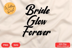 Bride Glow Forever - Wedding Quote SVG&#039;s Cut Product Image 1