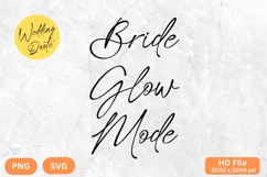 Bride Glow Mode - Wedding Quote SVG&#039;s Cut Product Image 1