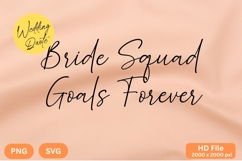 Bride Squad Goals Forever - Wedding Quote SVG&#039;s Cut Product Image 1