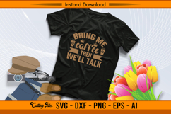 Bring Me Coffee Then We’ll Talk Funny Quote SVG Product Image 2