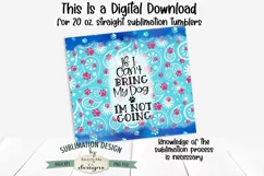 If I Cant Take My Dog 20oz Seamless Tumbler Wrap - Dog Lover Product Image 2