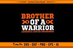 Brother Of A Warrior Leukemia Cancer Awareness SVG Product Image 1