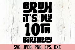 Bruh Its My 10th Birthday SVG - Ten SVG - 10th Birthday Boy Product Image 5