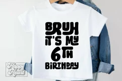 Bruh Its My 6th Birthday - Six SVG - 6th Birthday Boy Girl Product Image 3