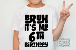Bruh Its My 6th Birthday - Six SVG - 6th Birthday Boy Girl Product Image 2