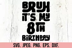 Bruh Its My 8th Birthday SVG - Eight SVG - 8th Birthday Boy Product Image 5