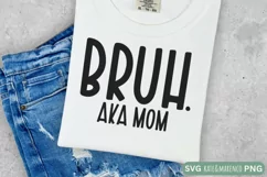 Funny Mom SVG | Bruh AKA Mom SVG | Mom Life SVG Product Image 2